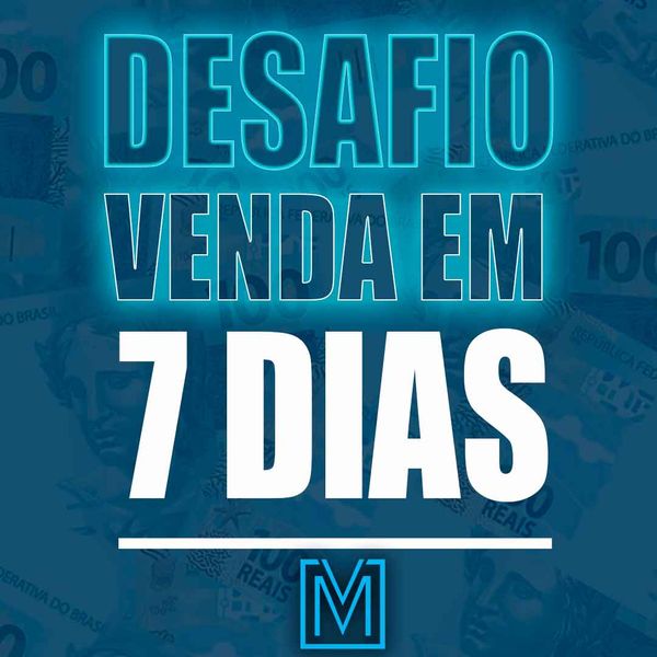 Desafio venda em 7 dias