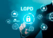 LGPD – Lei Geral de Proteção de Dados.